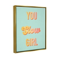 Stupell Industries You Glow Girl Confidence Phrase Inspirational Painting Gold Floater Framered Art Print
