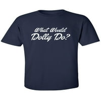 Šta bi Dolly uradio? Majica za odrasle kratke rukave